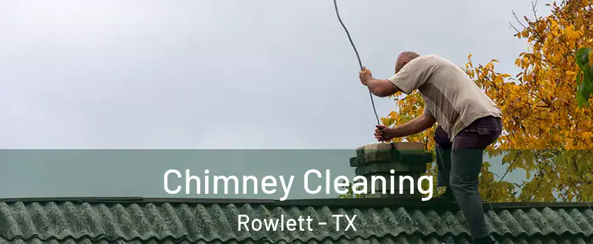  Chimney Cleaning Rowlett - TX
