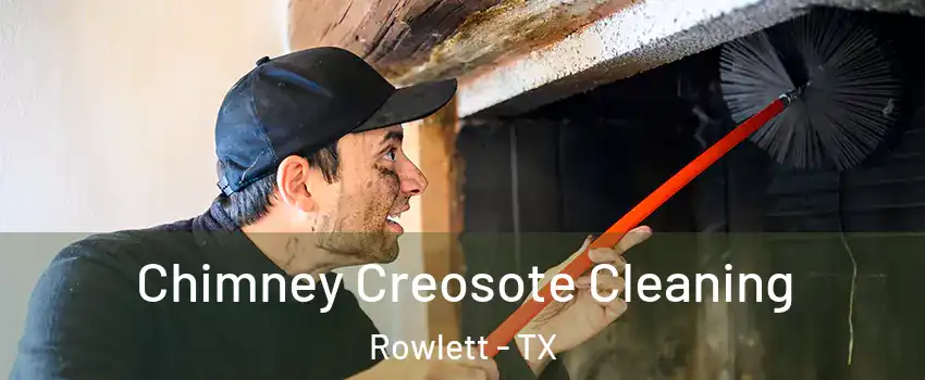  Chimney Creosote Cleaning Rowlett - TX