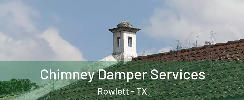  Chimney Damper Services Rowlett - TX