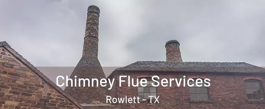  Chimney Flue Services Rowlett - TX