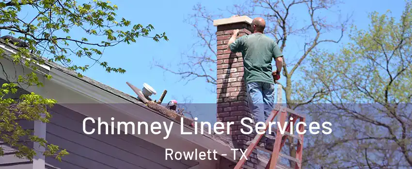  Chimney Liner Services Rowlett - TX