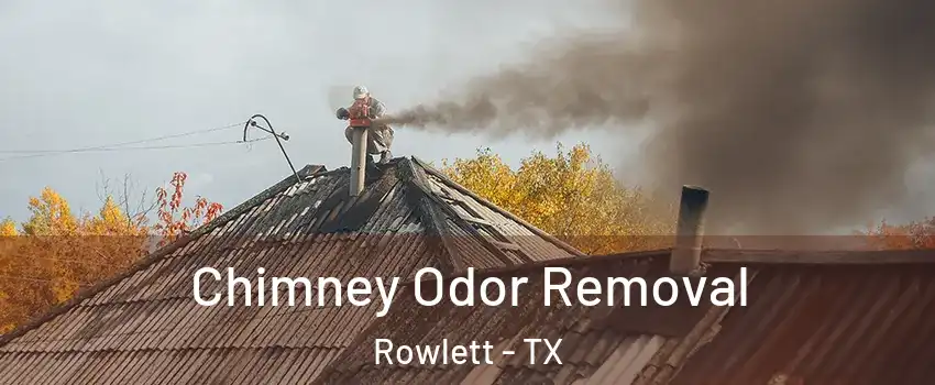 Chimney Odor Removal Rowlett - TX