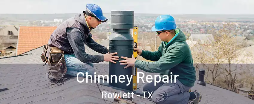 Chimney Repair Rowlett - TX