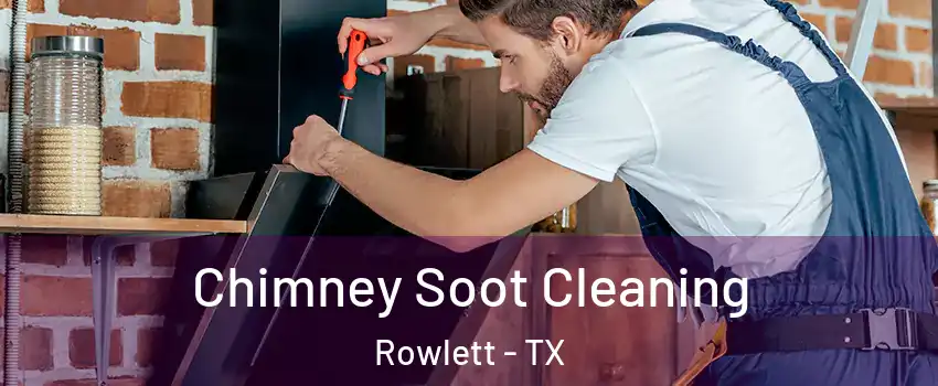  Chimney Soot Cleaning Rowlett - TX