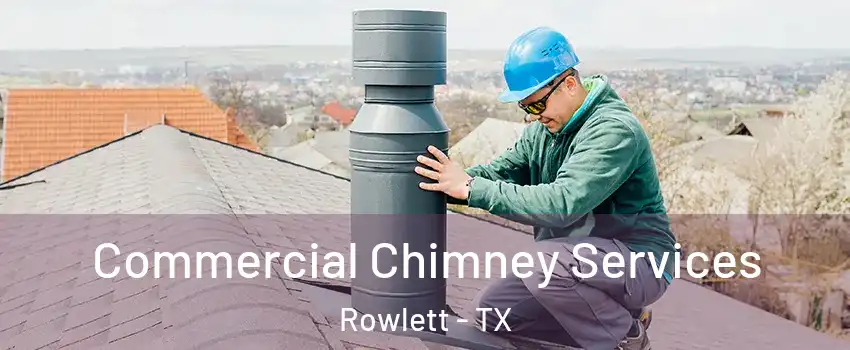  Commercial Chimney Services Rowlett - TX