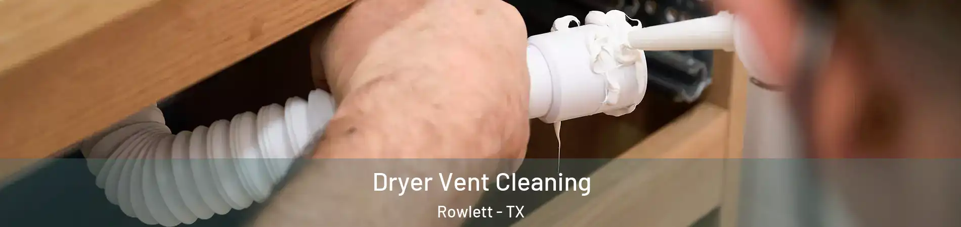  Dryer Vent Cleaning Rowlett - TX