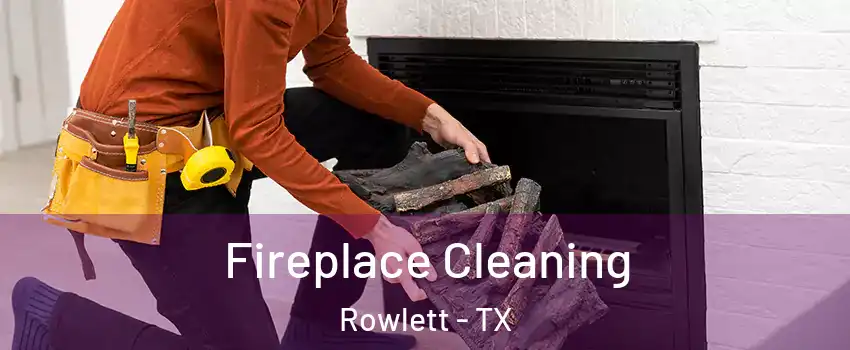  Fireplace Cleaning Rowlett - TX