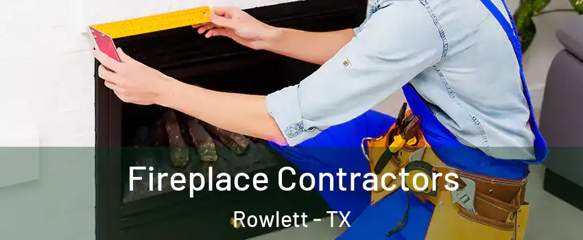  Fireplace Contractors Rowlett - TX