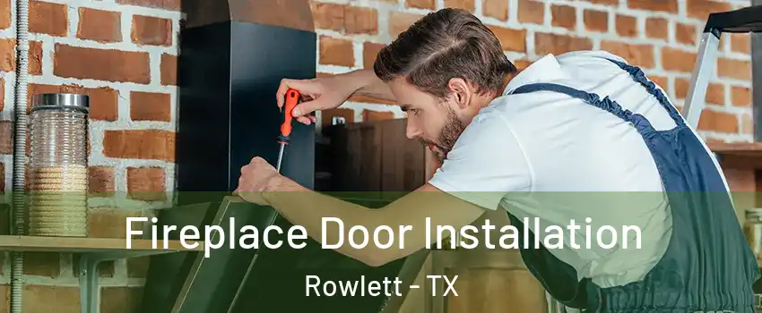  Fireplace Door Installation Rowlett - TX