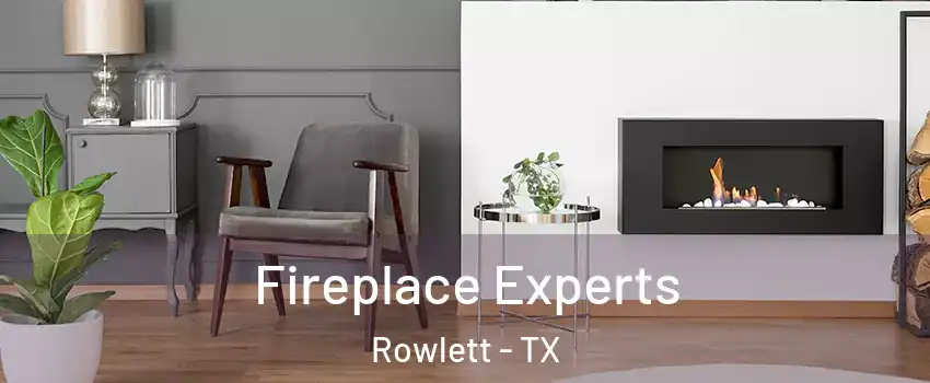  Fireplace Experts Rowlett - TX