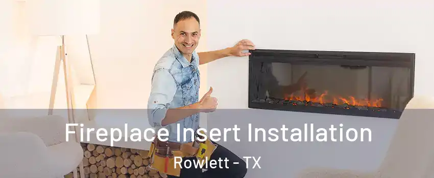  Fireplace Insert Installation Rowlett - TX
