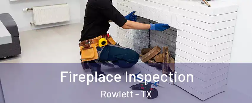 Fireplace Inspection Rowlett - TX