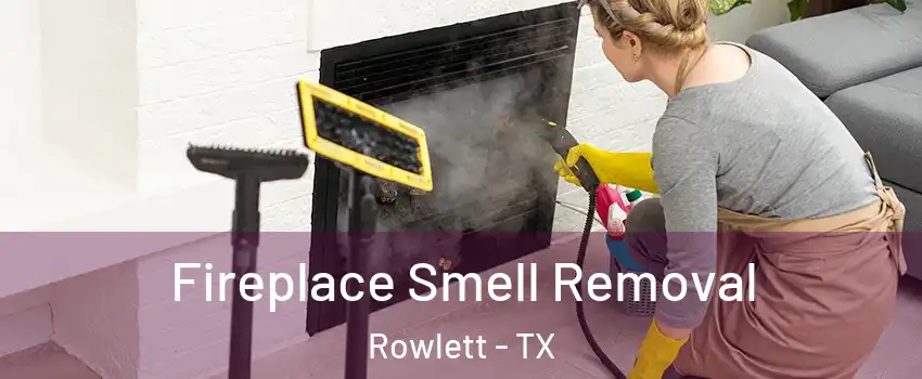  Fireplace Smell Removal Rowlett - TX