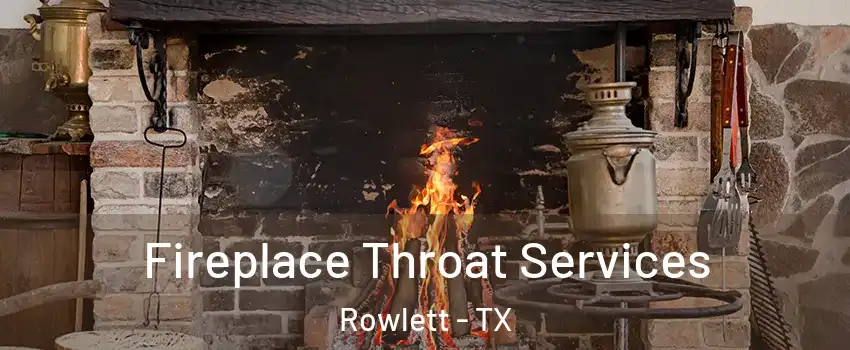  Fireplace Throat Services Rowlett - TX