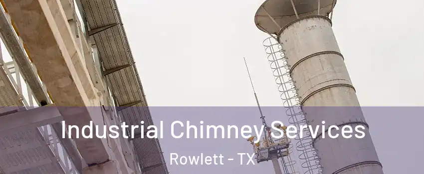  Industrial Chimney Services Rowlett - TX