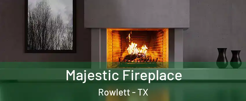  Majestic Fireplace Rowlett - TX