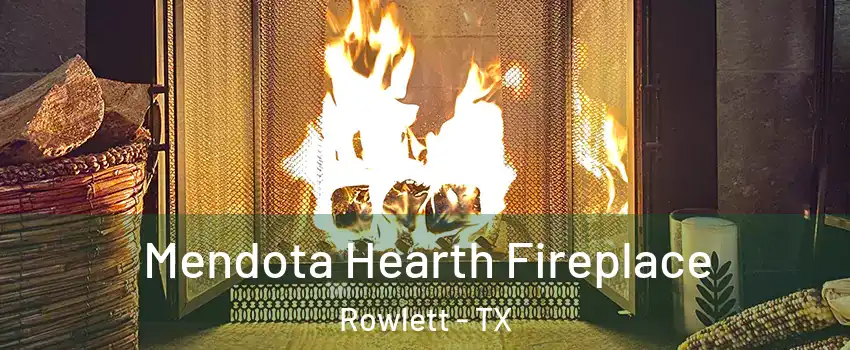  Mendota Hearth Fireplace Rowlett - TX