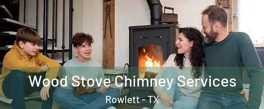  Wood Stove Chimney Services Rowlett - TX